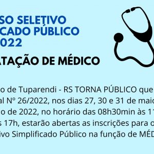 Seguem abertas inscrições para processo seletivo visando  contratação de médico em Tuparendi