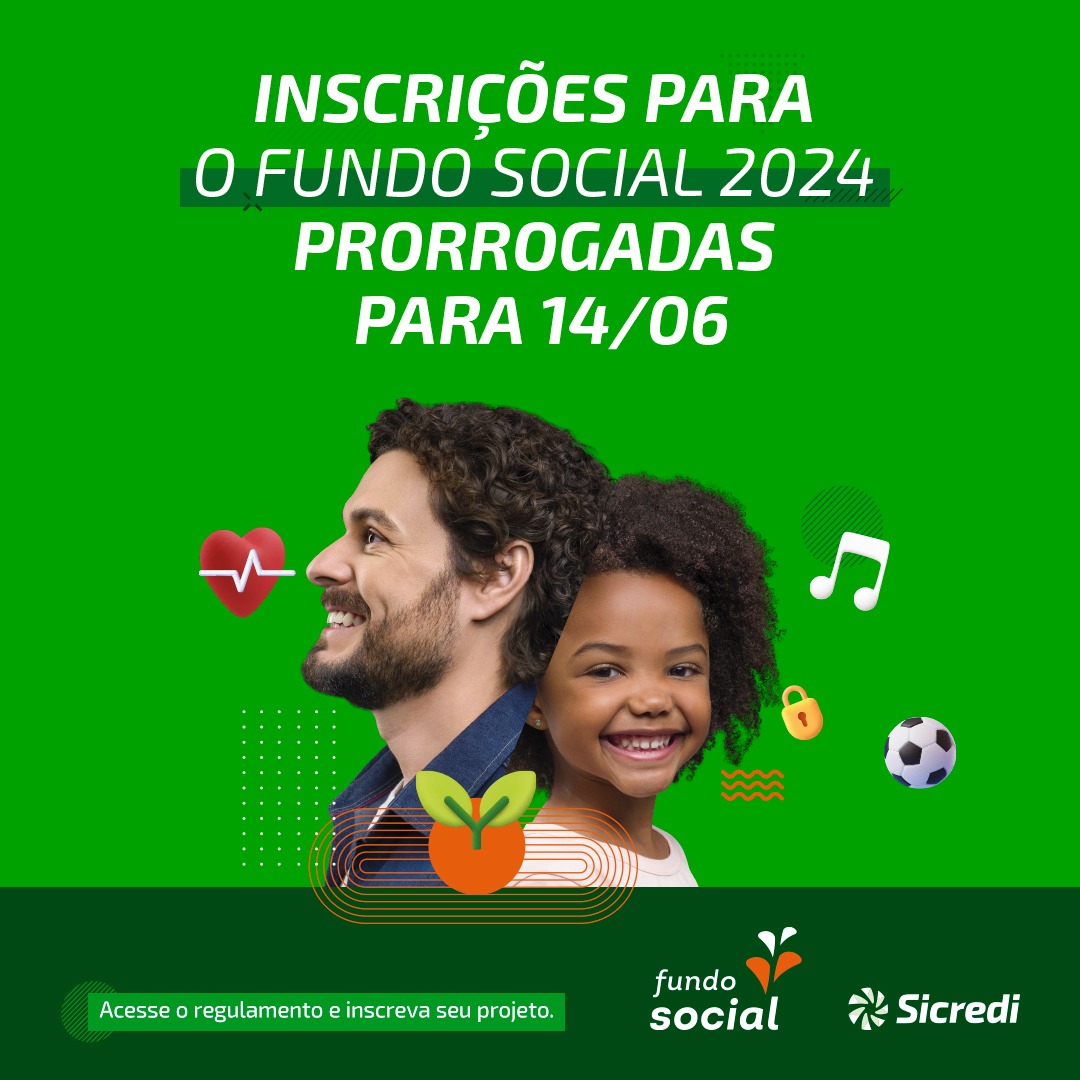 2024 05 22 - Sicredi União RS ES prorroga as inscrições do Fundo Social